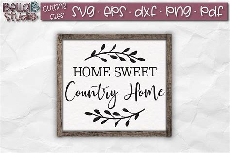 Home Sweet Country Home Svg File Home Sign Svg File 114062 Svgs