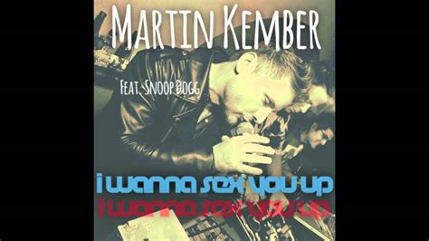I Wanna Sex You Up Martin Kember Ft Snoop Dogg 2016 Youtube