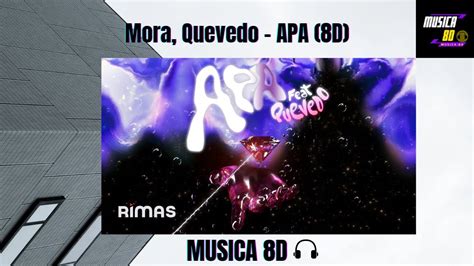 Mora Quevedo Apa 8d Audio Youtube