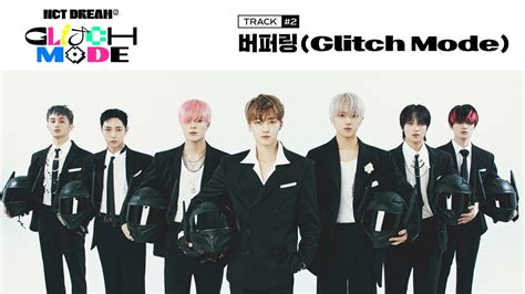 Nct Dream 버퍼링 Glitch Mode Official Audio Glitch Mode The 2nd