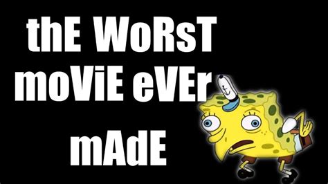 Using critic and audience ratings from rotten tomatoes and user ratings on imdb, 24/7 wall st. The Worst Movie Ever Made - YouTube