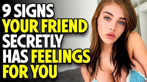 9 Signs Your Friend Secretly Has Feelings For You Youtube