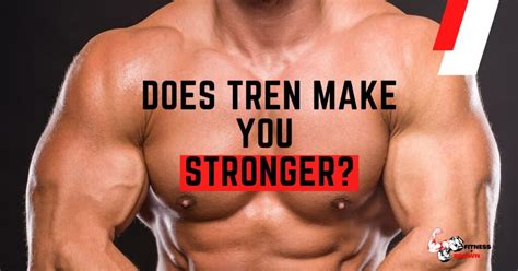 Does Tren Make You Stronger What You Must Know Fitness And Brawn