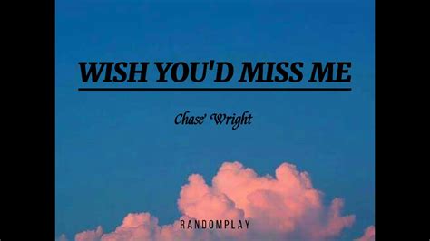 Chase Wright Wish Youd Miss Me Youtube