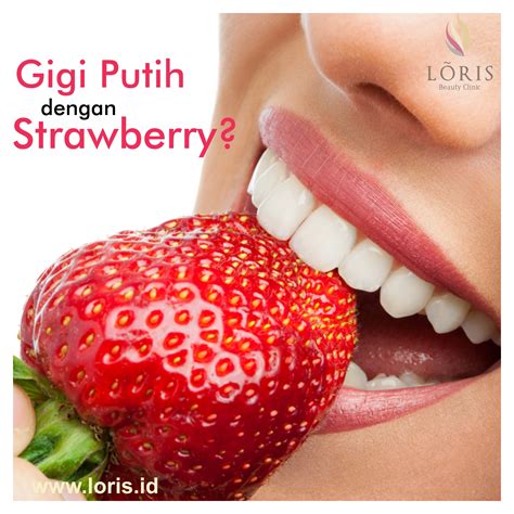 Gigi Putih Dengan Strawberry Loris Beauty Clinic