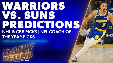 Warriors Vs Suns Predictions Nhl And Cbb Picks Nfl Coach Of The Year