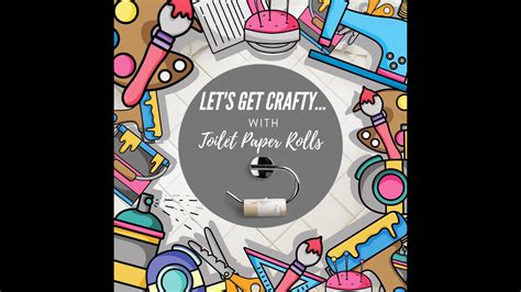 Lets Get Craftywith Toilet Paper Rolls Youtube