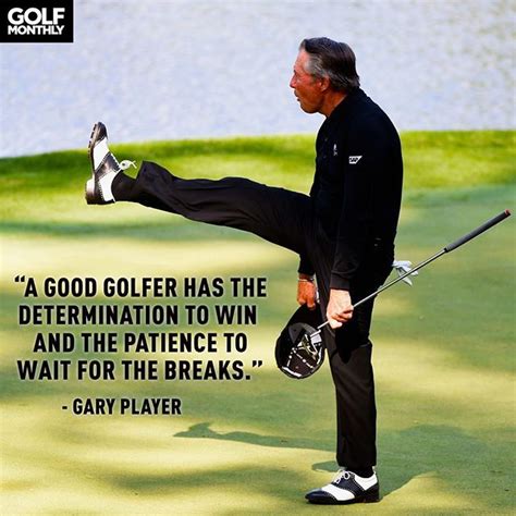 Explore our collection of motivational and famous quotes gary player — south african athlete born on november 01, 1935, gary player dms, oig is a south. Brilliant quote from @gary.player! #golf #golfer # ...