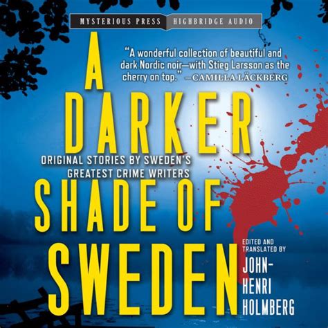 A Darker Shade Of Sweden Original Stories By Swedens Greatest Crime