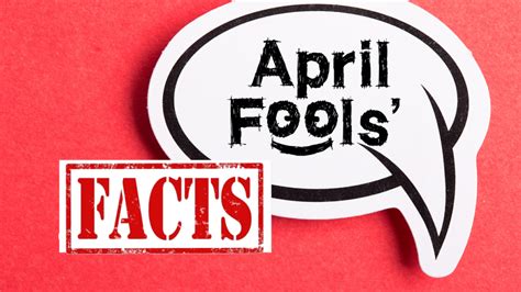 April Fools Day Origins And 5 Facts About April Fools Day That You