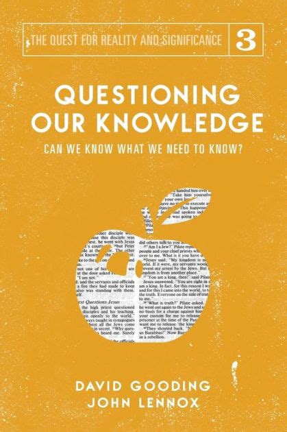 Questioning Our Knowledge Can We Know What We Need To Know By David W