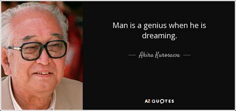 TOP 25 QUOTES BY AKIRA KUROSAWA | A-Z Quotes