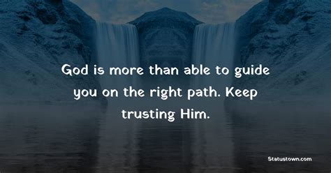 God Is More Than Able To Guide You On The Right Path Keep Trusting Him