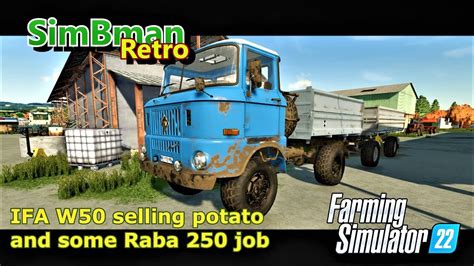 Ifa W50 Selling Potato And Some Raba 250 Job Farming Simulator 22 Fs22 Ls22 Youtube