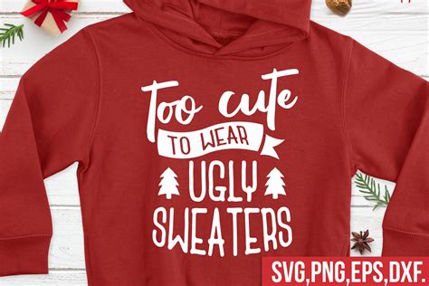 Too Cute to Wear Ugly Sweaters SVG, Ugly Sweater SVG, (384814) | SVGs