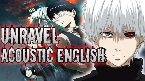 Tokyo Ghoul Unravel English Acoustic Ver Cover By Jeyceecovers