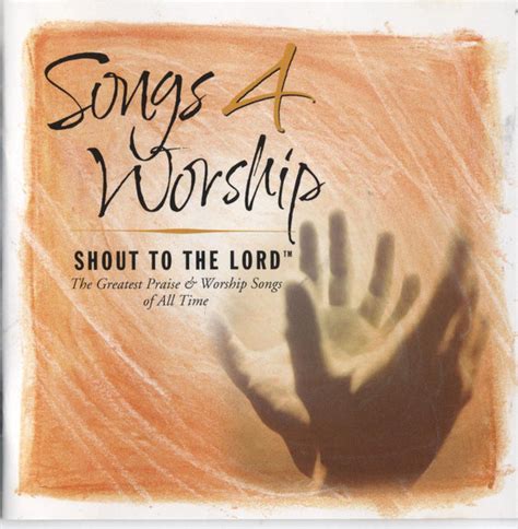 Songs 4 Worship Shout To The Lord The Greatest Praise Worship Songs