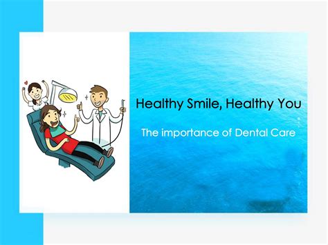 Healthy Smile Healthy You The Importance Of Dental Care By Ruby