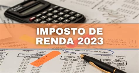 Declaração do IR 2023 confira a lista de documentos necessários