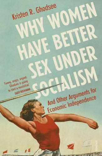 Why Women Have Better Sex Under Socialism By Kristen Ghodsee Waterstones