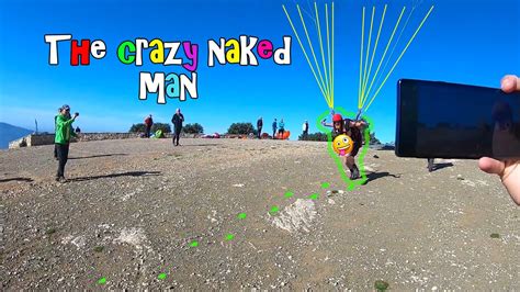 Paragliding Algodonales Day The Crazy Naked Man Youtube