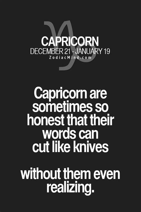 Capricorn We Say It Like It Is Its Not To Hurt Anyone Intentional