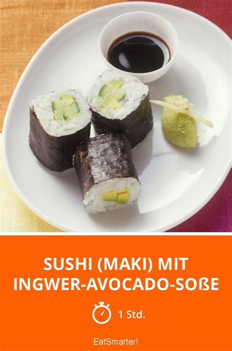 Sushi Maki Mit Ingwer Avocado Soße Rezept Eat Smarter
