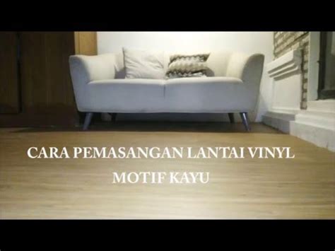 Lantai vinyl dengan motif ini memiliki. CARA PASANG LANTAI VINYL MOTIF KAYU - BY HG BALI - YouTube