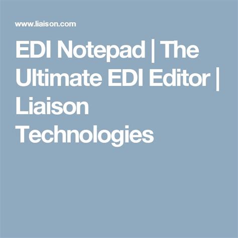 Edi Notepad The Ultimate Edi Editor Liaison Technologies