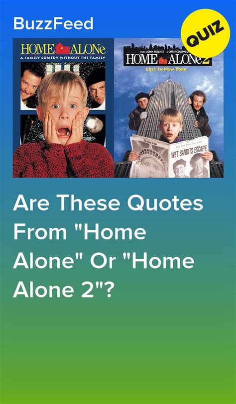 Two Movie Covers With The Words Are These Quotes From Home Alone Or