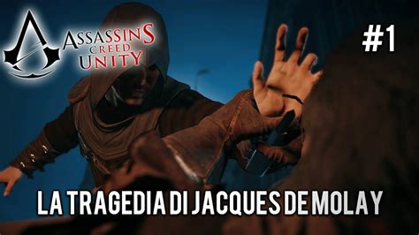 La Tragedia Di Jacques De Molay Ep Assassin S Creed Unity Youtube