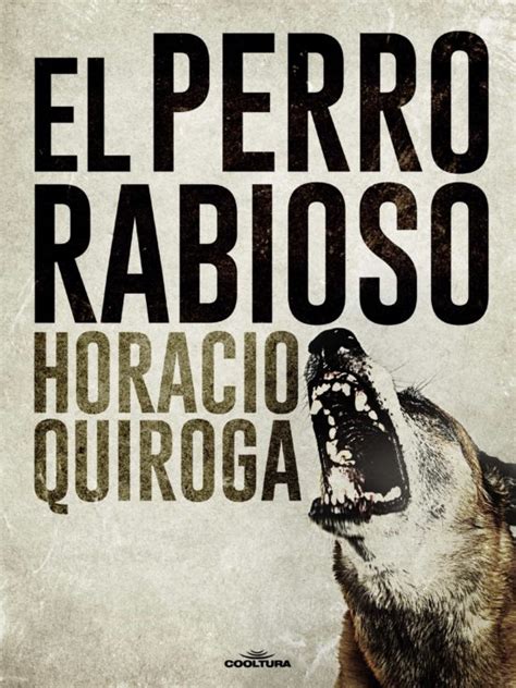 El Perro Rabioso Ebook Libro Del 2022 Escrito Por Quiroga Horacio
