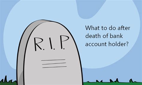 Maybe you would like to learn more about one of these? What happens after the death of bank account holder?