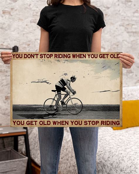 Authentic Poster You Dont Stop Riding When You Get Old You Get Old When You Stop Riding