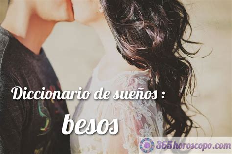 Soñar Con Besos ¿qué Significa Soñar Con Besos