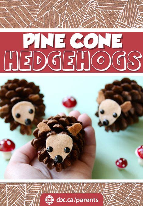 Pine Cone Hedgehogs Cbc Parents Pinecone Crafts Kids Cones Crafts