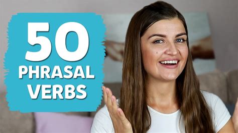 Top 50 English Phrasal Verbs Learn And Speak Like A Native Speaker