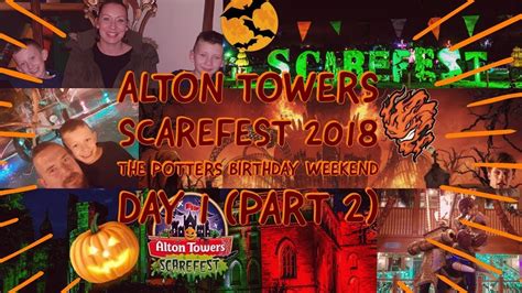 Alton Towers Scarefest 2018 The Potters Birthday Weekend Day 1part 2 Youtube