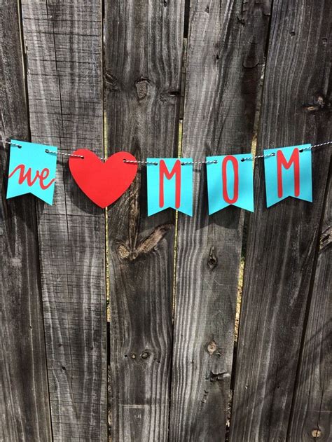 We Love Mom Banner Mothers Day Banner Mom T Mother Etsy In 2021
