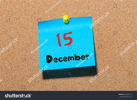 December 15th Day 15 Of Month Calendar On Cork Notice Board Winter