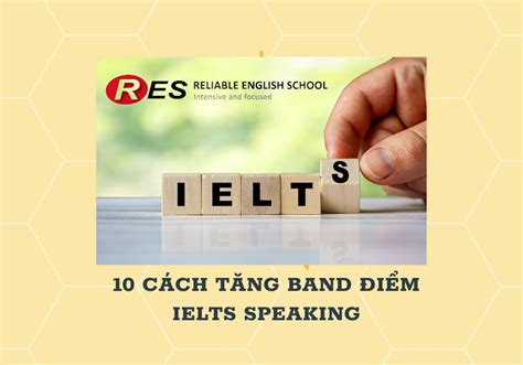 10 Cách để Tăng Band điểm Ielts Speaking Hiệu Quả