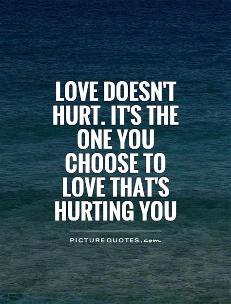 Quotes About Hurting The One You Love Quotesgram