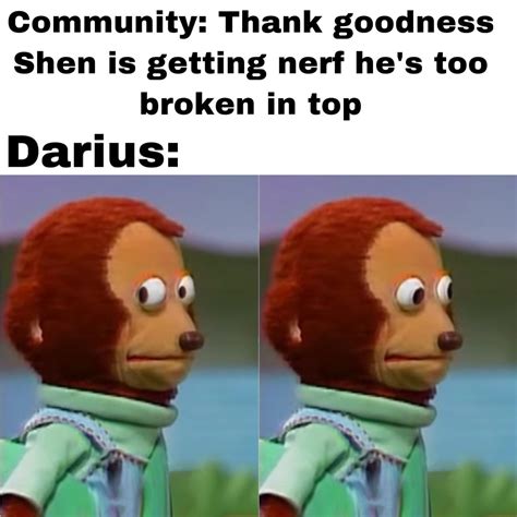 I Wonder How Long Darius Is Broken This Season Rleagueofmemes