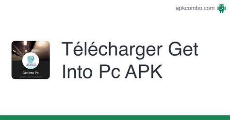 Get Into Pc Apk Android App Télécharger Gratuitement