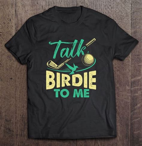 Talk Birdie To Me Golf Version2 Buy For 1499 On Cheesetee Cheestee