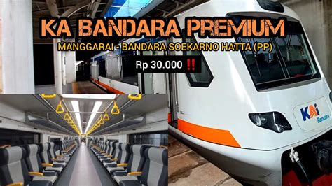 Pertama Kali Naik Ka Bandara Kelas Premium Rp Manggarai Bandara Soekarno Hatta Pp