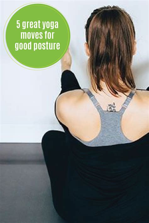 Straighten Up 5 Great Yoga Moves For Improved Posture Yoga Moves