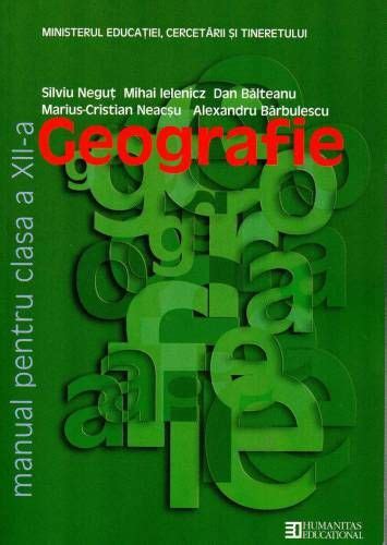 Geografie Manual Pentru Clasa A Xi A De Silviu Negut Mihai Ielenicz