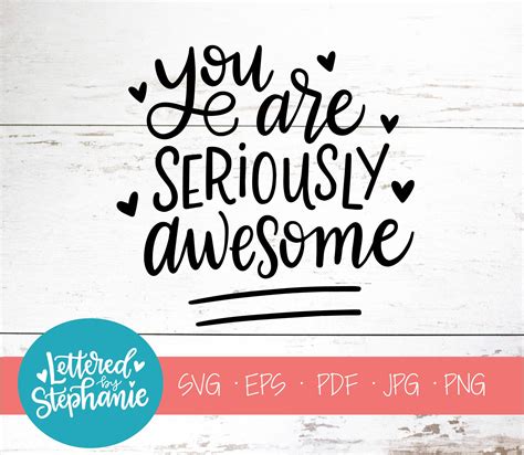 You Are Seriously Awesome Svg Cut File Digital File Svg Etsy