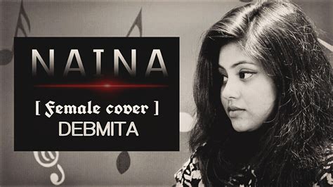 Naina Dangal Female Cover Debmita Arijit Singh Youtube